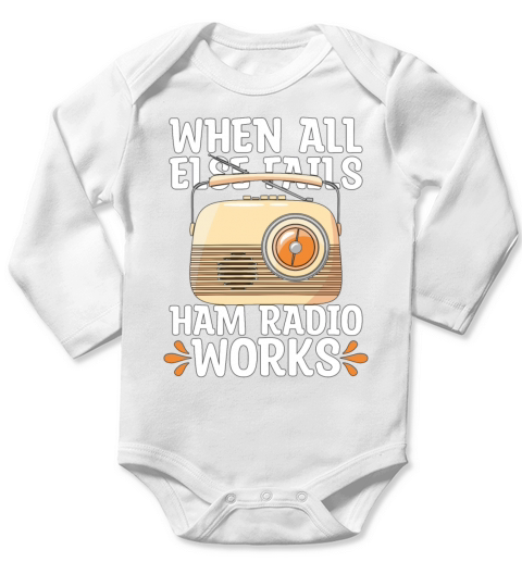 Ham Radio When All Else Fails Radio Tower Operator Long Sleeve Baby One-Piece