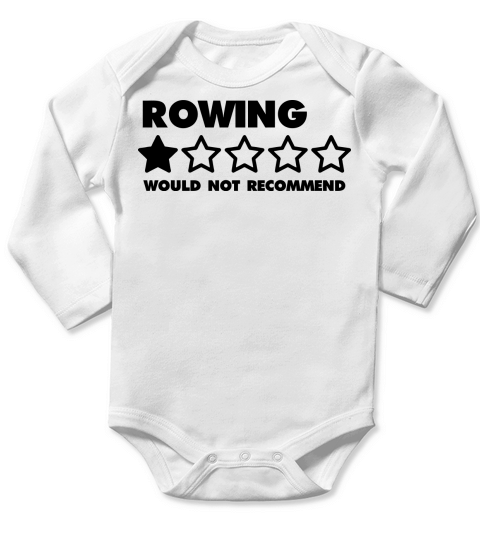 Rowing - Would Not Recommend Long Sleeve Baby One-Piece