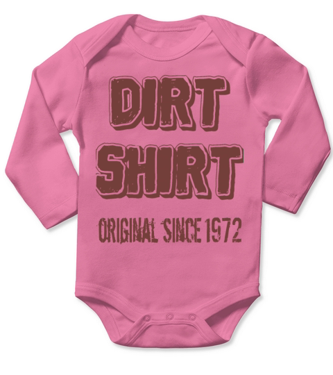 The Original Red Dirt Shirt Since 1972 Birthday Long Sleeve Baby One-Piece