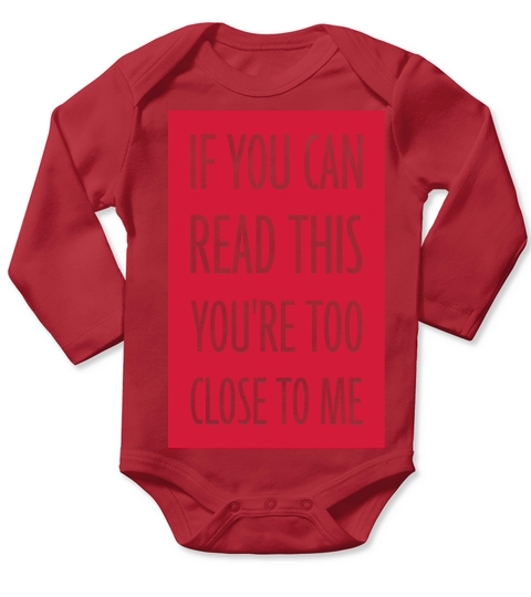too close to me Long Sleeve Baby One-Piece