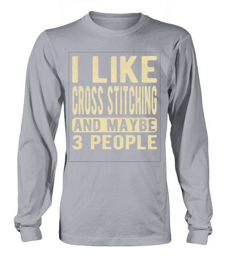 Cross Stitching Saying Long sleeved Unisex