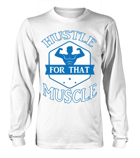 Hustle for that muscle - Motivational Quotes Long sleeved Unisex