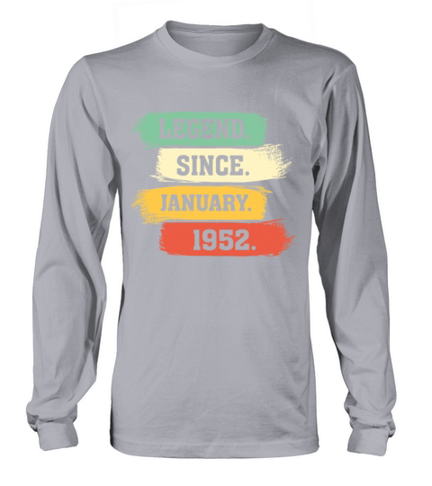 Legend Since January 1952 Long sleeved Unisex