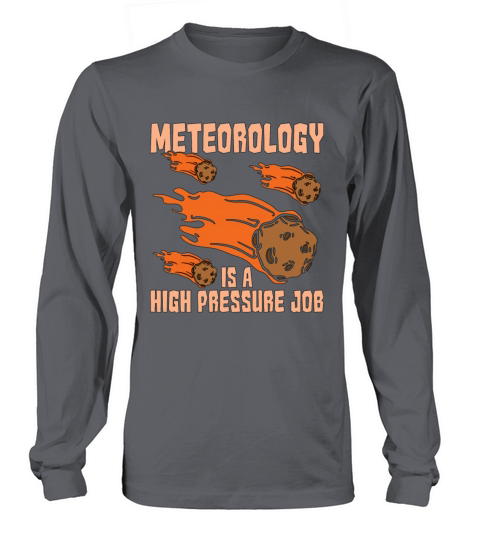 Meteorology Is A High Pressure Science Forecasting Long sleeved Unisex