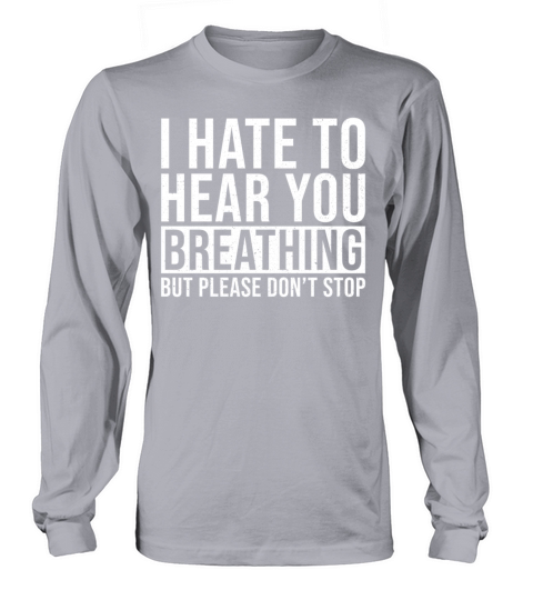 Misophonia Saying Breathing Long sleeved Unisex