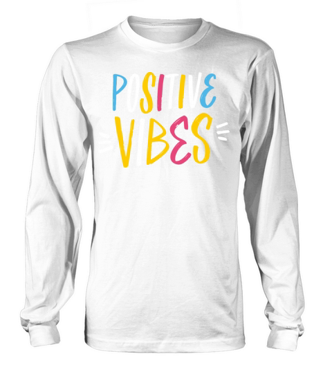 Positive vibes colorful modern lettering phrase Long sleeved Unisex