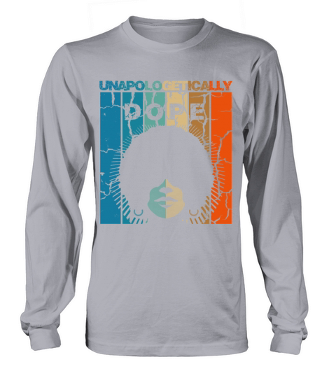 Unapologetically Dope Black History Month African Long sleeved Unisex