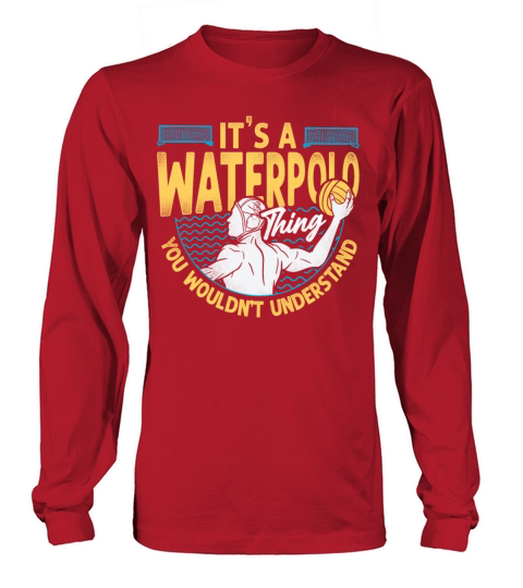 Water Polo Vintage Its A Water Long sleeved Unisex