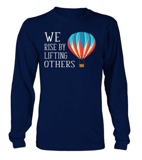 We Rise By Lifting Others Inspirational Quote Long sleeved Unisex