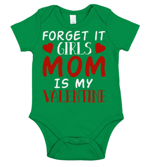 Forget It Girls Mom Is My Valentine Short Sleeve Baby One-Piece