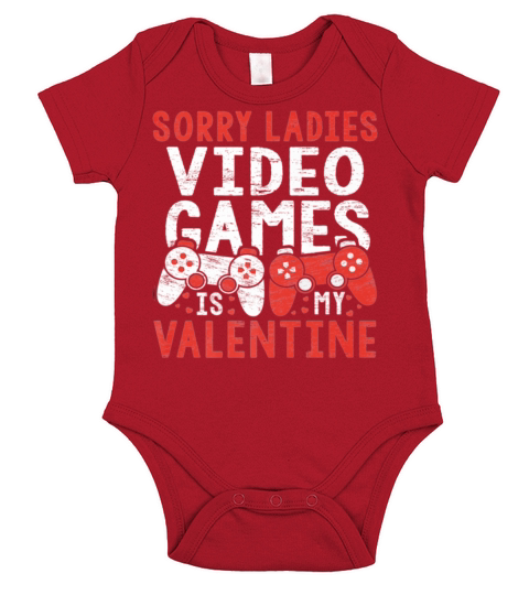 Sorry Ladies Video Games Is My Valentine Shirt Boy Short Sleeve Baby One-Piece