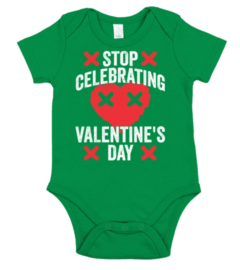 Stop Celebrating Valentines Day Anti Valentines Short Sleeve Baby One-Piece
