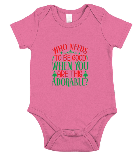 Who Needs to Be Good When Ypu Are This Adorable Short Sleeve Baby One-Piece