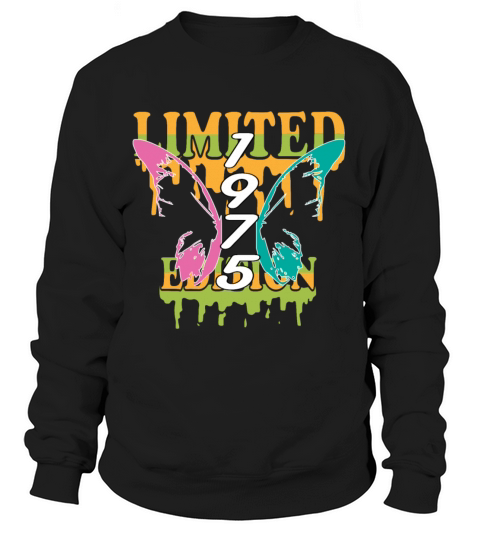 1975 Born Limited Edition Butterfly Gift Sweatshirt Unisex