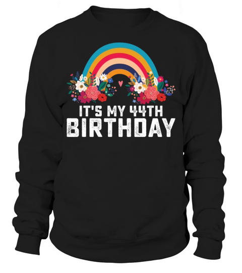 Boho Rainbow Its My 44th Birthday Sweatshirt Unisex