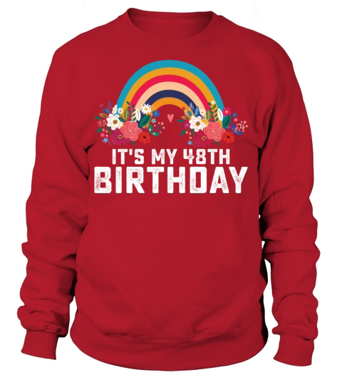 Boho Rainbow Its My 48th Birthday Sweatshirt Unisex