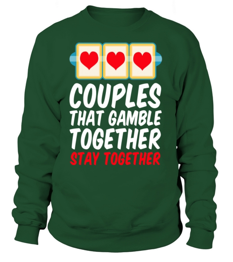 Funny Gambling Gambler Casino Gamble Couple Sweatshirt Unisex