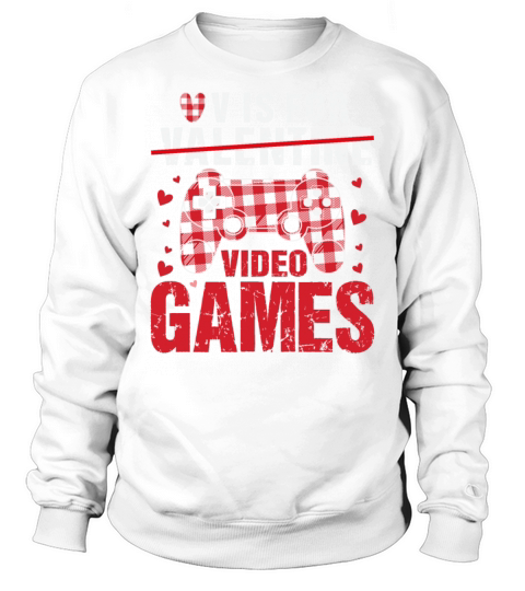 Funny V Is For Video Games Valentines Day Gamer Sweatshirt Unisex