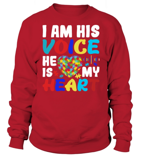 I Am His Voice He Is My Heart Autism Awareness Son Sweatshirt Unisex