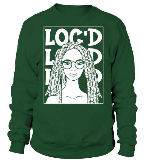Its the Locs For Me - Afro Hair Black American Sweatshirt Unisex