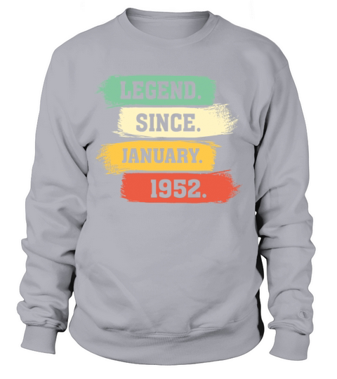 Legend Since January 1952 Sweatshirt Unisex