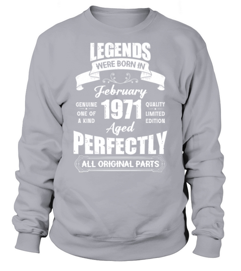 Legends Were Born In February 1971 Birthday Sweatshirt Unisex