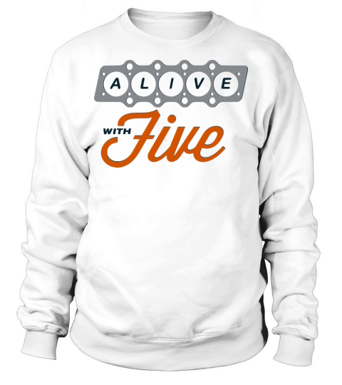 Life with Five 5 Cylinder Engine Turbo Sportscar Sweatshirt Unisex