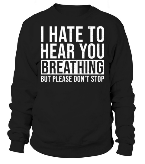 Misophonia Saying Breathing Sweatshirt Unisex