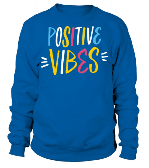 Positive vibes colorful modern lettering phrase Sweatshirt Unisex