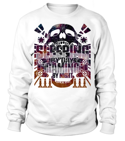 Sleeping by day Gaming by night funny saying Sweatshirt Unisex