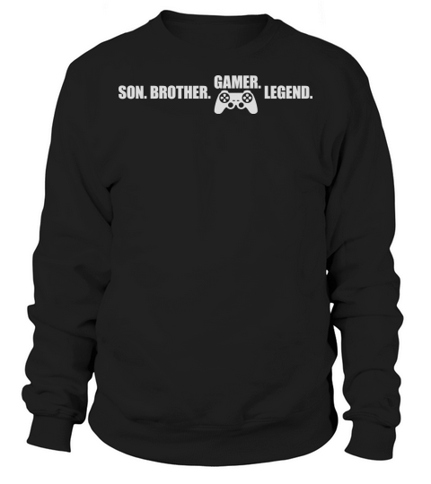 son brother gamer legend Sweatshirt Unisex