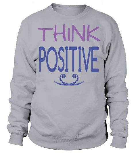 Think Positive Sweatshirt Unisex