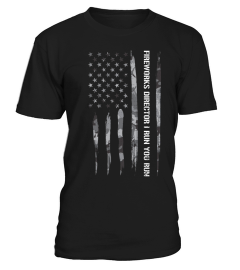 Fireworks Director I Run You Run T-Shirt Unisex