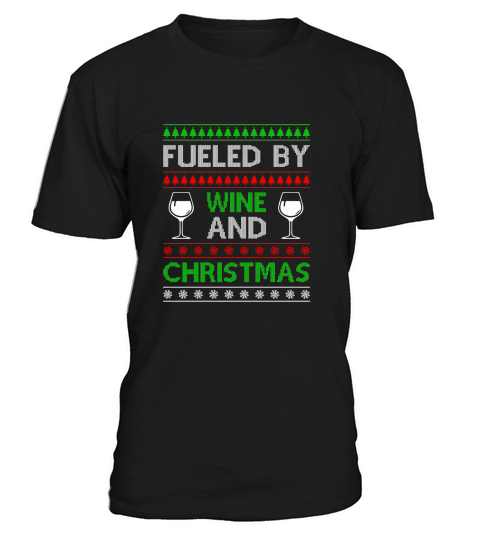 Fueled By Wine And Christmas Ugly Christmas T-Shirt Unisex