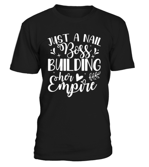 Just a Nail Boss Building Her Empire Women Inspiri T-Shirt Unisex