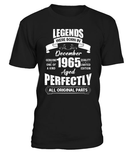 Legends Were Born In December 1965 Birthday T-Shirt Unisex