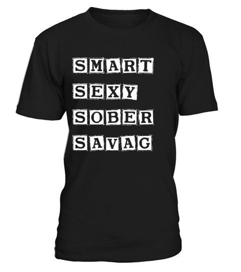 SMART SEXY SOBER SAVAGE T-Shirt Unisex