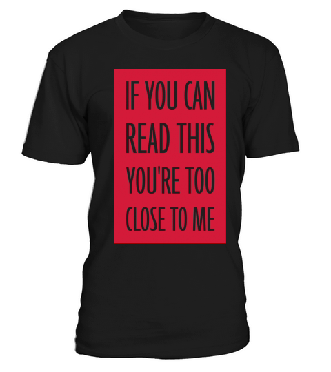 too close to me T-Shirt Unisex