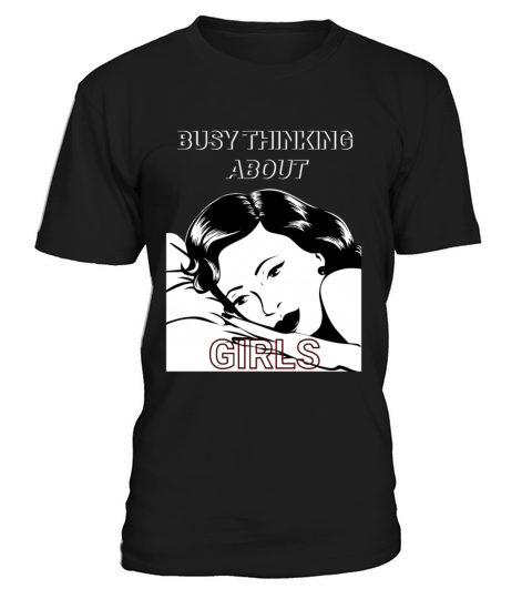 Vintage Busy Thinking About Girls Cool Design T-Shirt Unisex