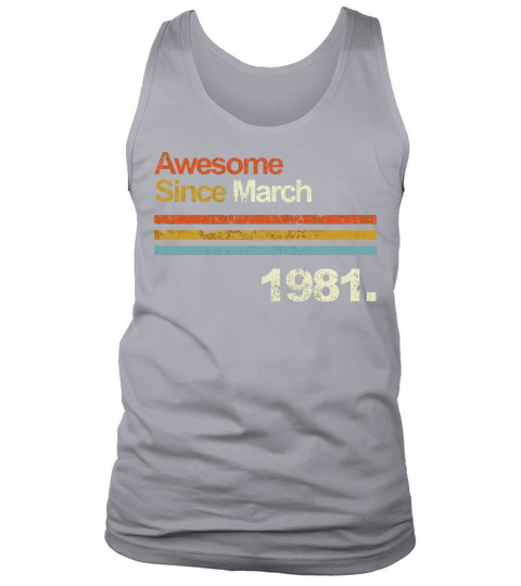 Awesome Since March Vintage 1981 39Th Birthday Top Tank Top Unisex