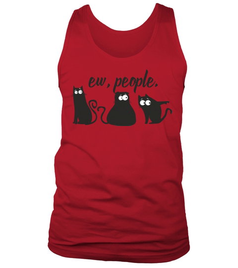 Ew people Three Black Cats Funny Sarcastic Quote Tank Top Unisex