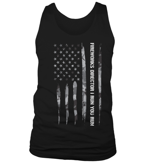 Fireworks Director I Run You Run Tank Top Unisex