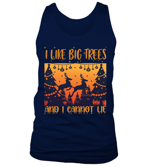 I like big trees and i cannot lie christmas shirt Tank Top Unisex