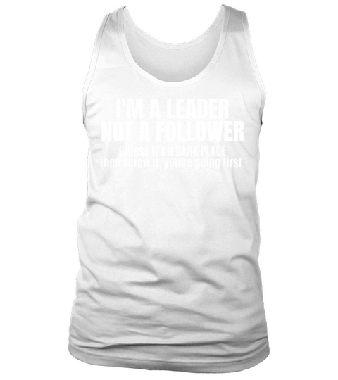Im A Leader Not A Follower Tank Top Unisex