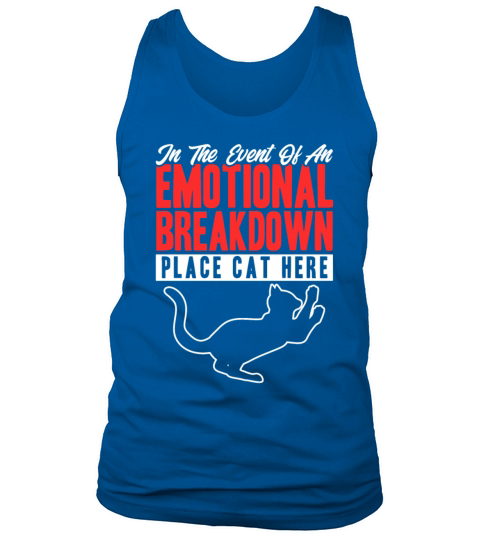In The Event Of An Emotional Breakdown Cat Tank Top Unisex