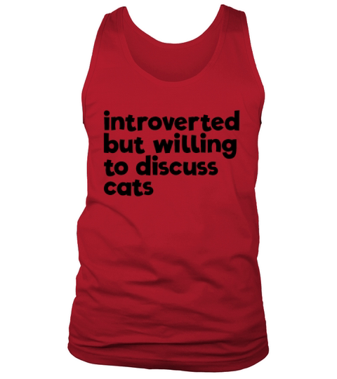 Introverted But Willing To Discuss Cats AntiSocial Tank Top Unisex
