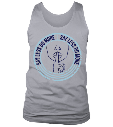 say less do more Tank Top Unisex