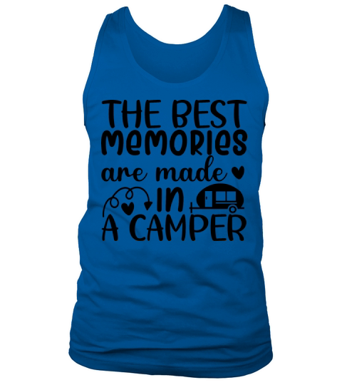 the best memories are made in a camper Tank Top Unisex