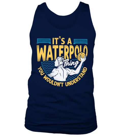 Water Polo Vintage Its A Water Tank Top Unisex