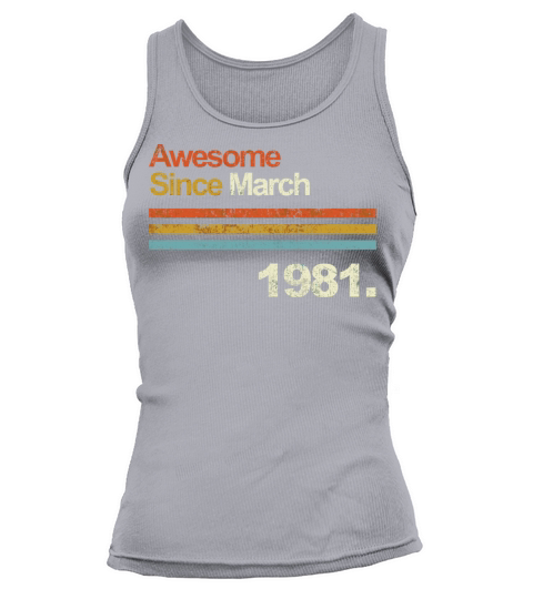 Awesome Since March Vintage 1981 39Th Birthday Top Tank top Woman